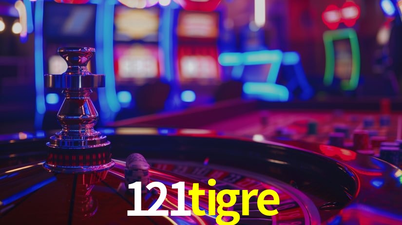 121tigre,121tigre bet