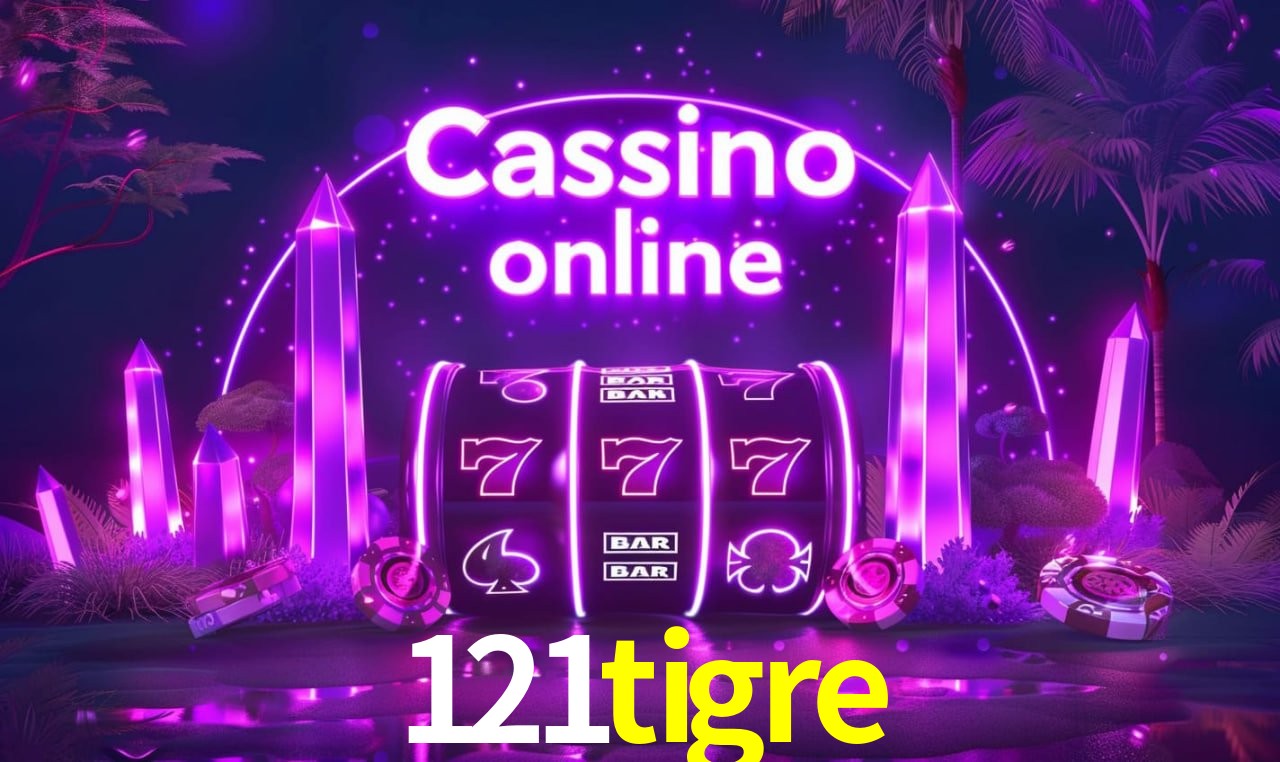 121tigre - cassino ao vivo